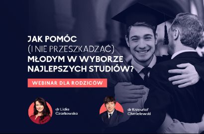 Jak pomóc młodym w wyborze najlepszych studiów? – Bezpłatny webinar dla rodziców przyszłych kandydatów na studia