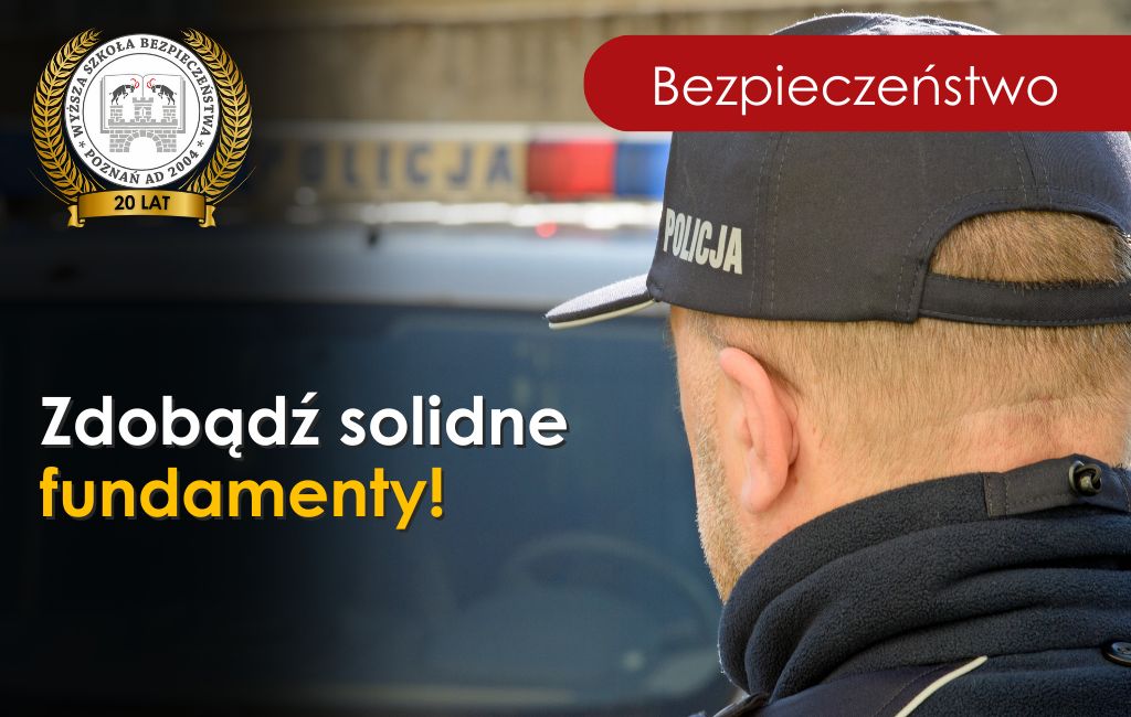 Studia Poznań - Wyższa Szkoła Bezpieczeństwa w Poznaniu