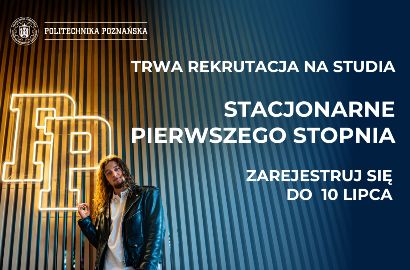 Rekrutacja na Politechnikę Poznańską trwa!