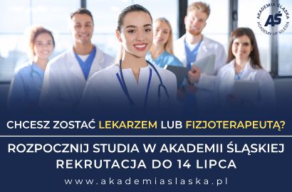 Rekrutacja na kierunek lekarski i fizjoterapię - zapisy w Akademii Śląskiej trwają do 14 lipca!