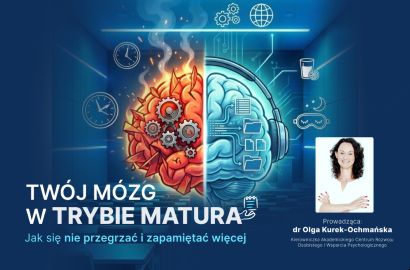 Twój mózg w trybie matura – bezpłatny webinar dla uczniów, nauczycieli i rodziców