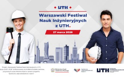 IV Warszawski Festiwal Nauk Inżynieryjnych z UTH już 27 marca
